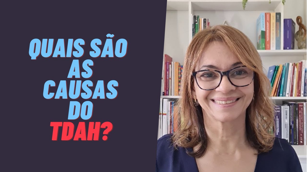 Quais são as causas do TDAH?