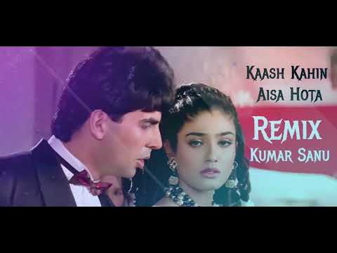 Kaash Kahin Aisa Hota Remix Kumar Sanu Ft DJ MV
