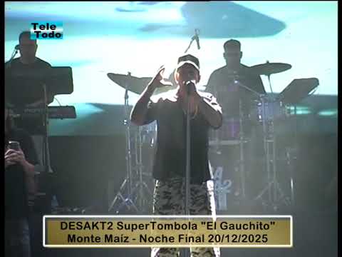 DESAKTA2 - SuperTombola "El Gauchito"Monte Maíz - Noche Final 20/12/2025