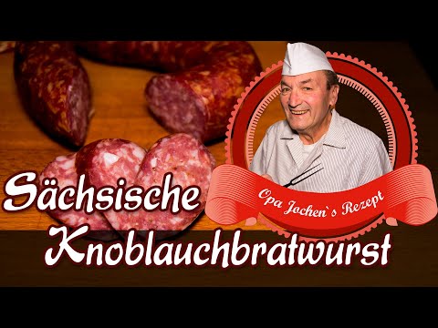 Sächsische Knoblauchbratwurst - Rohwurst selber machen - Opa Jochen´s Rezept