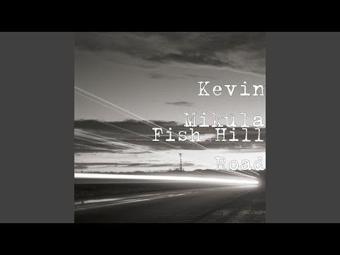 Fish Hill Road - Kevin Mikula