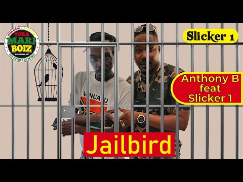 Anthony B feat Slicker 1 - Jailbird (Official Video)