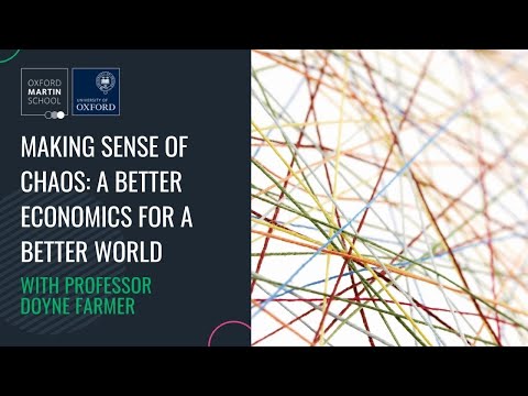 'Making sense of chaos: a better economics for a better world' with Prof Doyne Farmer