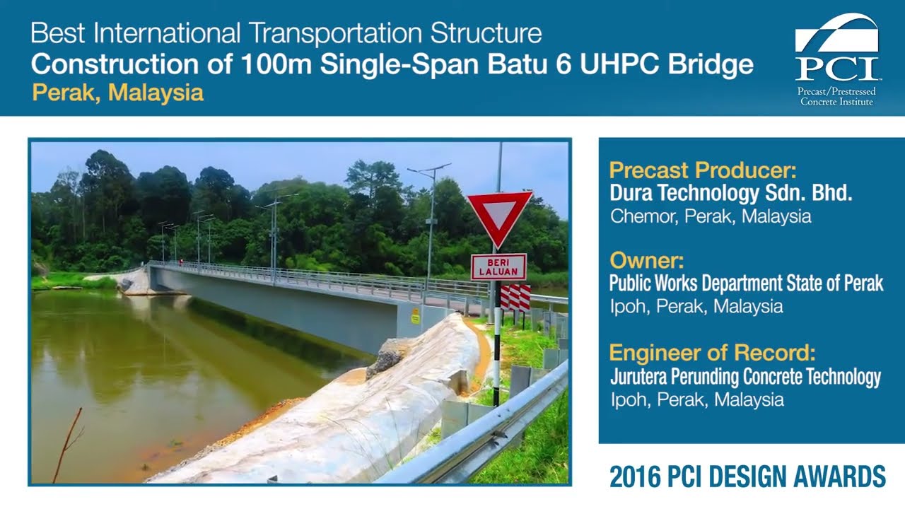 2016 PCI Design Awards Winner - Construction of 100m Single Span Batu 6 UHPC Bridge