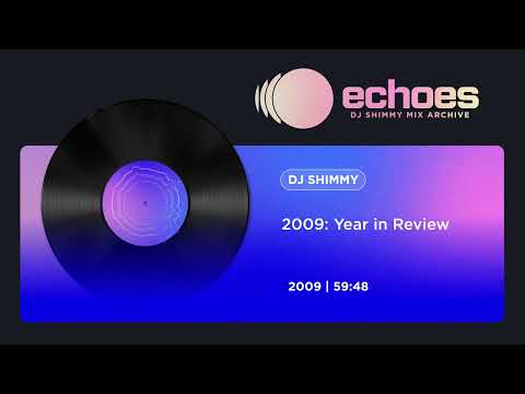 2009: Year In Review - DJ Shimmy Mix Archive