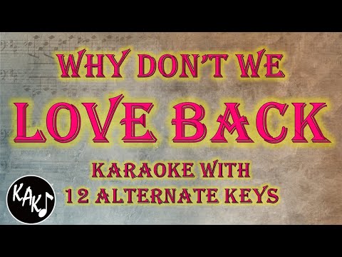 Love Back Karaoke - Why Don't We Instrumental Lower, Higher, Female, Original Key