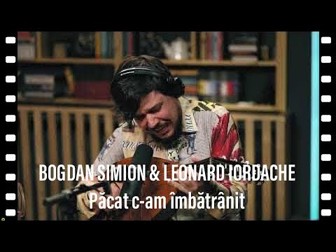 Bogdan Simion & Leonard Iordache 🍷 Păcat c-am îmbătrânit