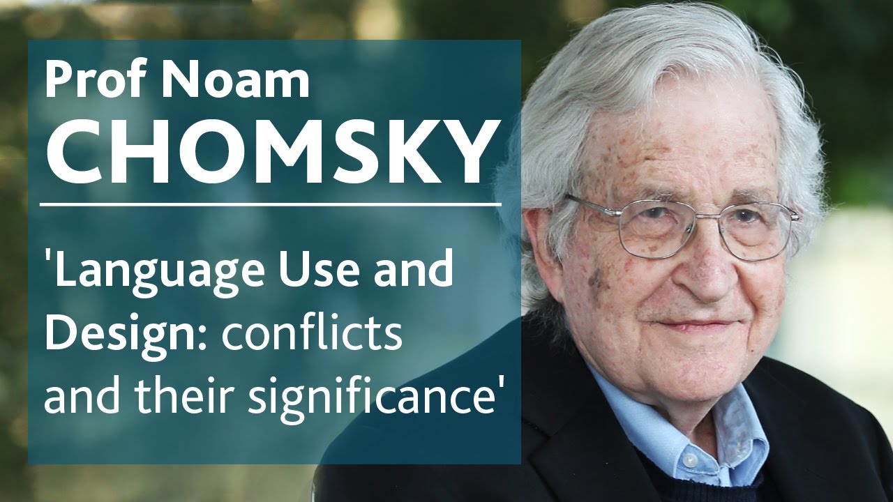 Language use & design: conflicts & their significance | Prof Noam Chomsky