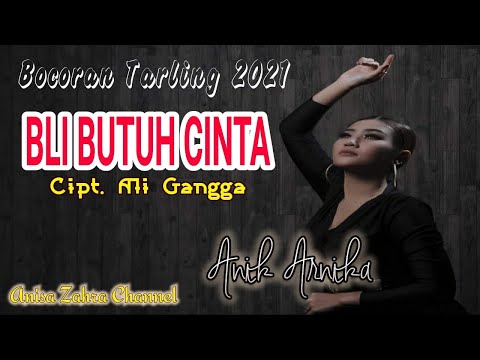 Bli Butuh Cinta - Anik Arnika - Single Tarling  Terbaru 2021
