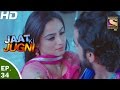 Jaat Ki Jugni जाट की जुगणी Ep 34 18th May 2017