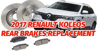 2017 RENAULT KOLEOS REAR BRAKES REPLACEMENT