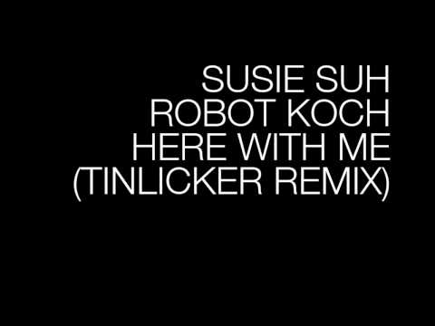 Susie Suh X Robot Koch - Here With Me (Tinlicker Remix) (Official Tinlicker Channel)