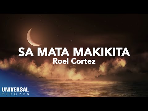 Sa Mata Makikita - Roel Cortez
