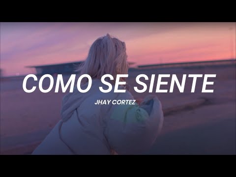Jhay Cortez - Como se siente || LETRA
