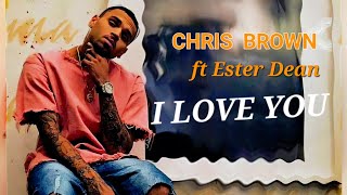Chris Brown, Ester Dean - I Love You (Lyrics)