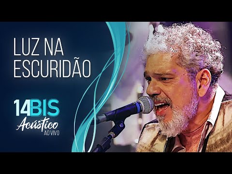 Luz Na Escuridão - 14 Bis