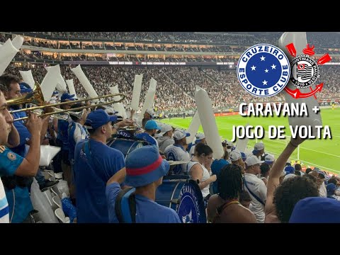 CARAVANA E JOGO DE VOLTA DA SEMI DA COPA DO BRASIL - CRUZEIRO X CORINTHIANS