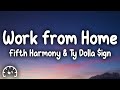 Fifth Harmony Work From Home Lyrics Ft Ty Dolla Ign
