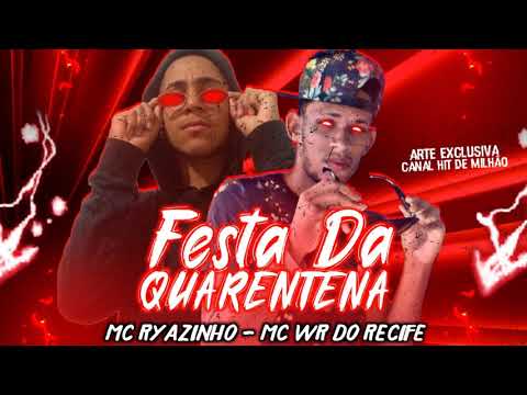 Mc Ryazinho  Feat   Mc Wr Do Recife   Festa Da Quarentena   Brega Funk Remix 2020