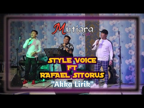 RAFAEL SITORUS feat STYLE VOICE | AKKA LIRIK | Live in Mutiara Cafe