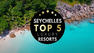 BEST RESORTS IN THE SEYCHELLES 🏆 (2022) : Top 5 of the Best Hotels you should kn