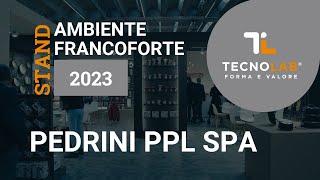 Pedrini PPL Spa - Ambiente Francoforte 2023