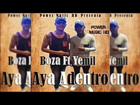 Boza Ft Yemil - Aya Dentro