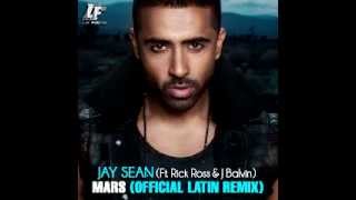 Jay Sean Ft  Rick Ross & J Balvin -- Mars Official Latin Remix