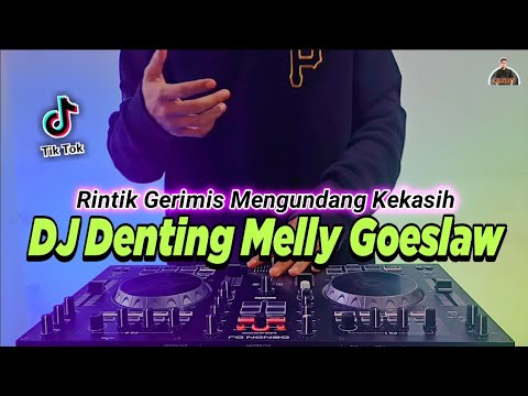 DJ RINTIK GERIMIS MENGUNDANG KEKASIH DIMALAM INI - DENTING MELLY GOESLAW TIKTOK VIRAL TERBARU 2022
