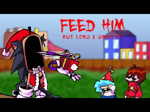 "Nefarious Party Crasher" - FNF Feed Him but Lord X Sings It