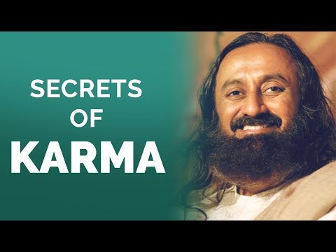 Secrets of Karma | Gurudev Sri Sri Ravi Shankar