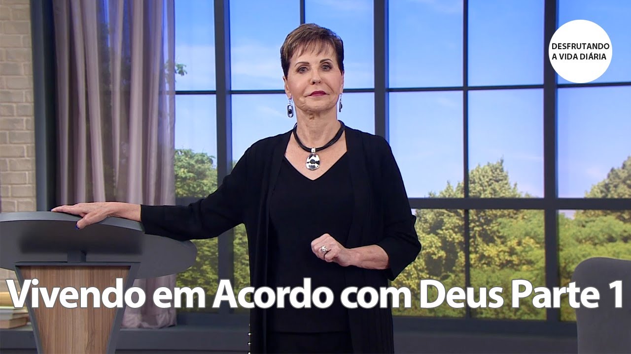 Vivendo em Acordo com Deus Parte 1 | Joyce Meyer