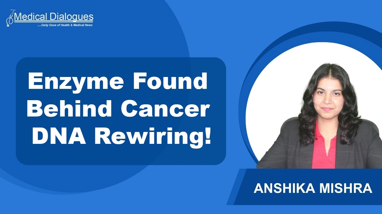 Breakthrough Study Identifies Enzyme Fueling Cancer DNA Changes