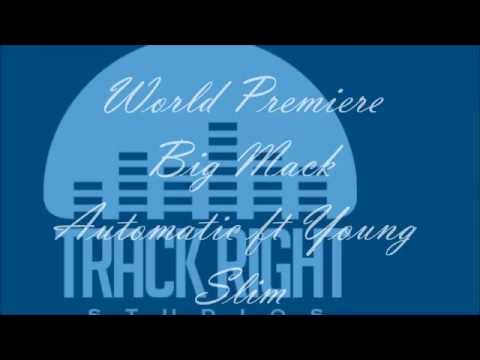 Big Mack Automatic ft Young Slim