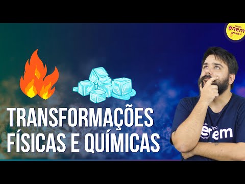 PHYSICAL AND CHEMICAL TRANSFORMATIONS | Chemistry Summary for Enem