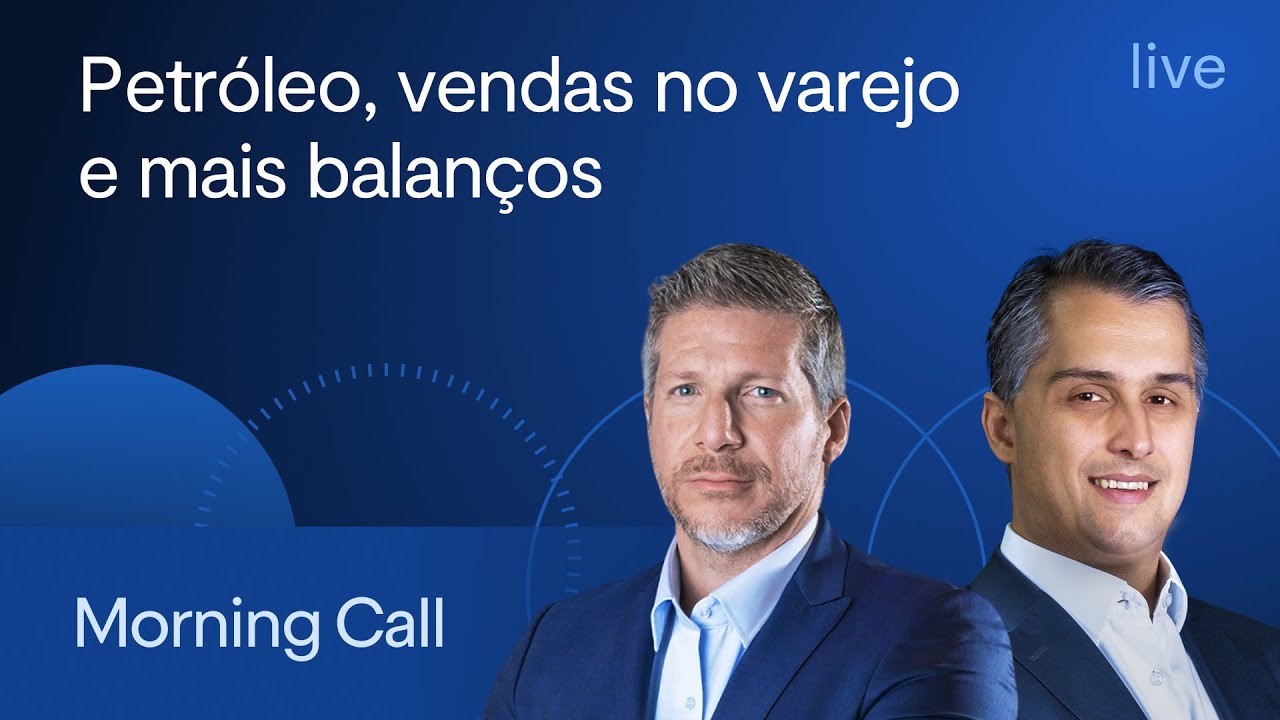 Petróleo, vendas no varejo e mais balanços - Morning Call - Bruno Henriques e Jerson Zanlorenzi