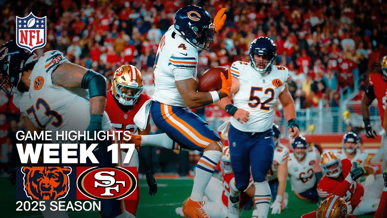 Chicago Bears vs San Francisco 49ers Game Highlights | 2025 NFL Season Week 17
