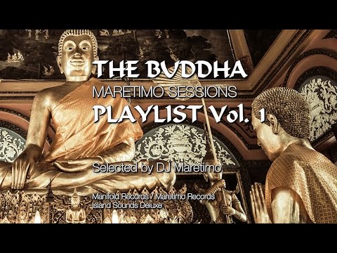 Maretimo Sessions - The Buddhda Playlist Vol.1 (Full Album) 4+Hours, HD, Continuous Mix, Buddha 2018