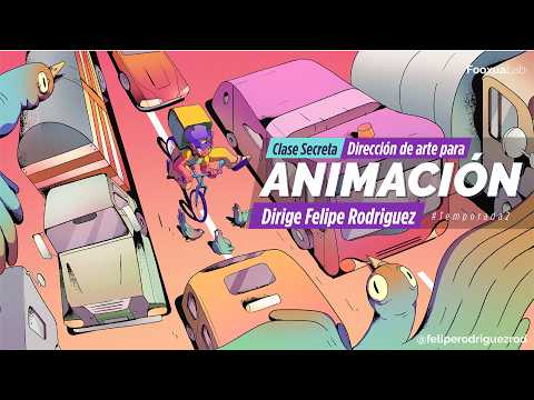Dirección de arte para animación- Clase Secreta con Felipe Rodríguez  -Temporada 2