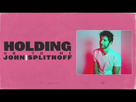 John Splithoff - Holding On To Me (Official Lyric Video)