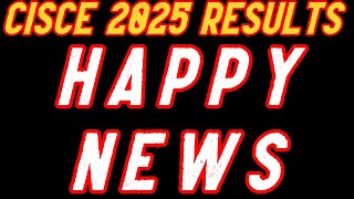 Happy News ICSE/ISC 2025 Board Result Announced Official, ICSE/ISC 2025 Board Results coming Happily