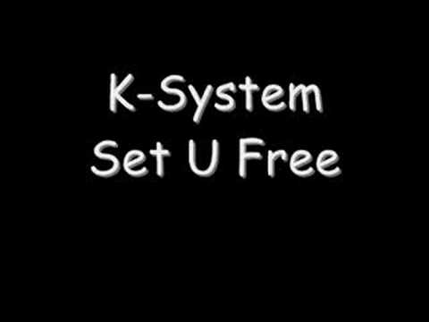 K-System - Set U Free