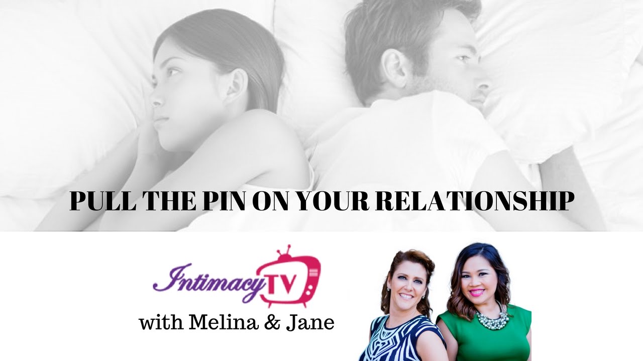 IntimacyTV PULL THE PIN ON YOUR RELATIONSHIP