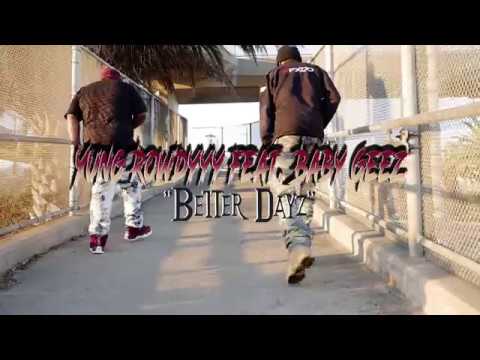 Yung Rowdy feat. Baby G33z "Better Dayz" (Official Video)