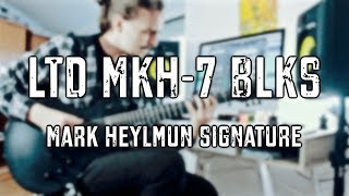 Video thumbnail for LTD MKH-7 BLKS Mark Heylmun Signature || Metal Demo by K.I.R.