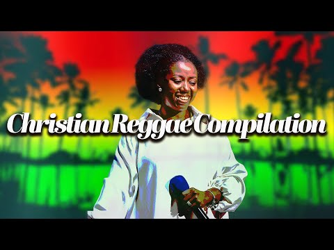 First Love Music Reggae Compilation | Uplifting Gospel Reggae Worship