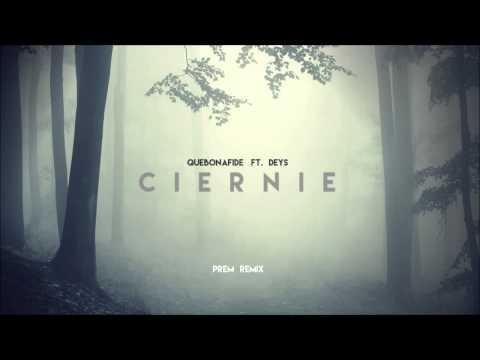 QUEBONAFIDE x DEYS - Ciernie (Prem remix)