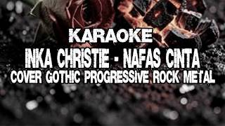 Download lagu INKA CHRISTIE - NAFAS CINTA KARAOKE ( COVER - GOTHIC ROCK METAL ) mp3 Download lagu INKA CHRISTIE - NAFAS CINTA KARAOKE ( COVER - GOTHIC ROCK METAL ) mp3