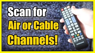 How to Scan for Channels on Old Samsung Smart TV (Air Antenna or Cable Channels)
