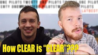 What does &quot;Clear&quot; by Twenty One Pilots mean?